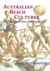 Australian Beach Cultures : The History of Sun, Sand and Surf - eBook