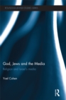 God, Jews and the Media : Religion and Israel's Media - eBook