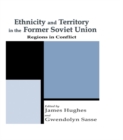 Ethnicity and Territory in the Former Soviet Union : Regions in Conflict - eBook