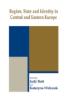 Region, State and Identity in Central and Eastern Europe - eBook