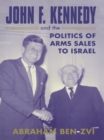 John F. Kennedy and the Politics of Arms Sales to Israel - eBook