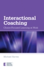 Interactional Coaching : Choice-focused Learning at Work - eBook