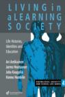 Living In A Learning Society : Life-Histories, Identities And Education - eBook