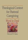 Theological Context for Pastoral Caregiving : Word in Deed - eBook