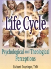 Life Cycle : Psychological and Theological Perceptions - eBook