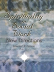 Spirituality in Social Work : New Directions - eBook