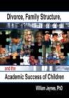 Divorce, Family Structure, and the Academic Success of Children - eBook