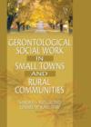 Gerontological Social Work in Small Towns and Rural Communities - eBook