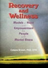 Recovery and Wellness : Models of Hope and Empowerment for People with Mental Illness - eBook