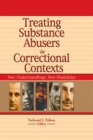 Treating Substance Abusers in Correctional Contexts : New Understandings, New Modalities - eBook