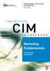 CIM Coursebook 06/07 Marketing Fundamentals - eBook