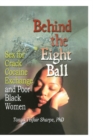Behind the Eight Ball : Sex for Crack Cocaine Exchange and Poor Black Women - eBook