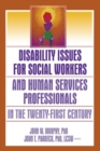 Disability Issues for Social Workers and Human Services Professionals in the Twenty-First Century - eBook