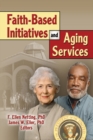 Faith-Based Initiatives and Aging Services - eBook