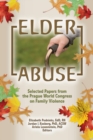 Elder Abuse : Selected Papers from the Prague World Congress on Family Violence - eBook