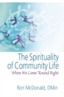 The Spirituality of Community Life : When We Come 'Round Right - eBook