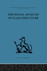 The Social Analysis of Class Structure - eBook