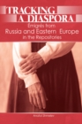 Tracking a Diaspora : Emigres from Russia and Eastern Europe in the Repositories - eBook