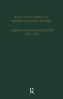 Routledge Library of British Political History : Volume 2: Labour and Radical Politics 1762-1937 - eBook