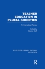 Teacher Education in Plural Societies (RLE Edu N) : An International Review - eBook