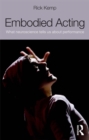 Embodied Acting : What Neuroscience Tells Us About Performance - eBook