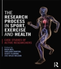 The Research Process in Sport, Exercise and Health : Case Studies of Active Researchers - eBook