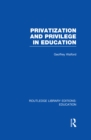 Privatization and Privilege in Education (RLE Edu L) - eBook