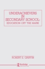 Underachievers in Secondary Schools : Education Off the Mark - eBook
