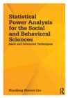 Statistical Power Analysis for the Social and Behavioral Sciences : Basic and Advanced Techniques - eBook