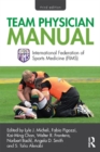 Team Physician Manual : International Federation of Sports Medicine (FIMS) - eBook
