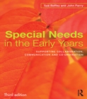 Special Needs in the Early Years : Supporting collaboration, communication and co-ordination - eBook