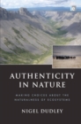 Authenticity in Nature : Making Choices about the Naturalness of Ecosystems - eBook
