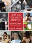 Film and Television Analysis : An Introduction to Methods, Theories, and Approaches - eBook
