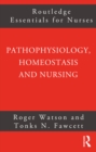 Pathophysiology, Homeostasis and Nursing - eBook