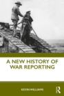 A New History of War Reporting - eBook
