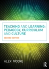 Teaching and Learning : Pedagogy, Curriculum and Culture - eBook