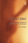 Porno? Chic! : how pornography changed the world and made it a better place - eBook