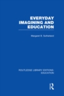Everyday Imagining and Education (RLE Edu K) - eBook