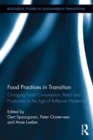 Food Practices in Transition : Changing Food Consumption, Retail and Production in the Age of Reflexive Modernity - eBook
