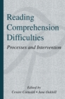 Reading Comprehension Difficulties : Processes and Intervention - eBook