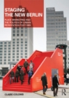 Staging the New Berlin : Place Marketing and the Politics of Urban Reinvention Post-1989 - eBook