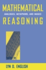 Mathematical Reasoning : Analogies, Metaphors, and Images - eBook