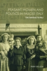 Peasant Women and Politics in Facist Italy : The Massaie Rurali - eBook