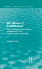 The Silence of Constitutions (Routledge Revivals) : Gaps, 'Abeyances' and Political Temperament in the Maintenance of Government - eBook