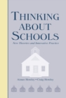 Thinking About Schools : New Theories and Innovative Practice - eBook