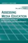 Assessing Media Education : A Resource Handbook for Educators and Administrators: Component 2: Case Studies - eBook