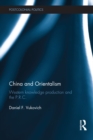 China and Orientalism : Western Knowledge Production and the PRC - eBook