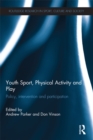 Youth Sport, Physical Activity and Play : Policy, Intervention and Participation - eBook