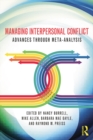 Managing Interpersonal Conflict : Advances through Meta-Analysis - eBook