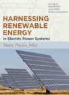 Harnessing Renewable Energy in Electric Power Systems : Theory, Practice, Policy - eBook